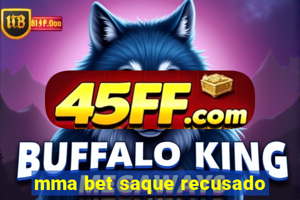 mma bet saque recusado